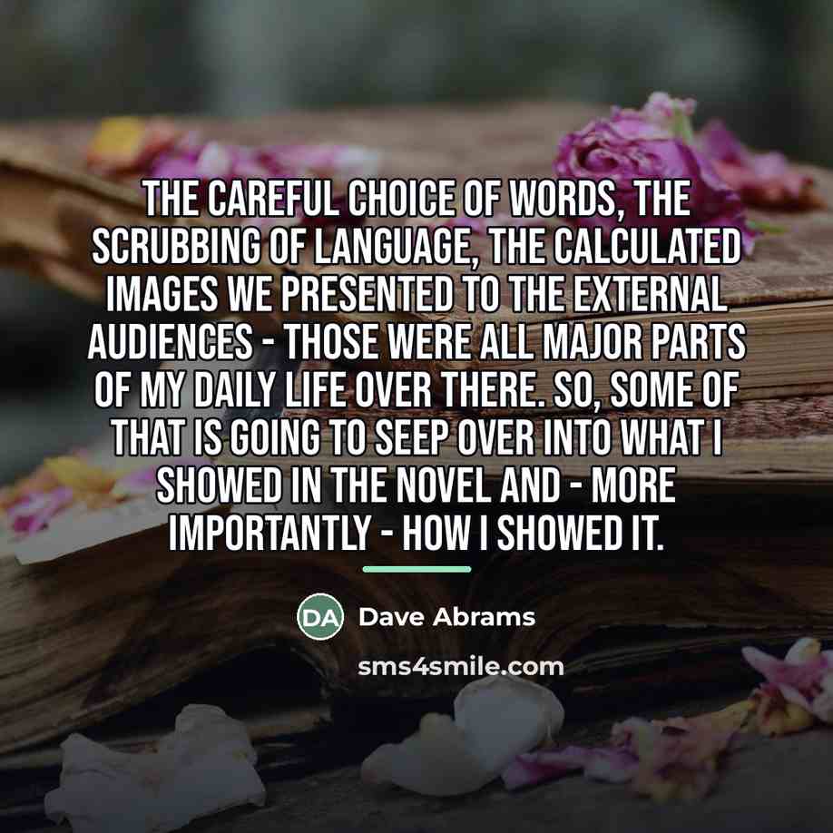 “The careful choice of words, the scrubbing of language, the…” quote by Dave Abrams