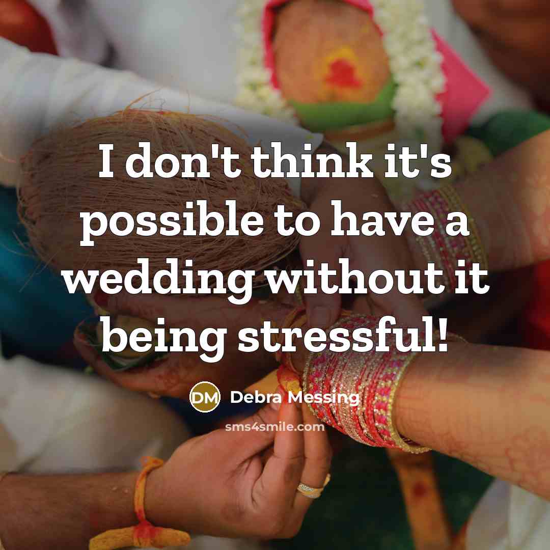 “I don't think it's possible to have a wedding without…” quote by Debra Messing
