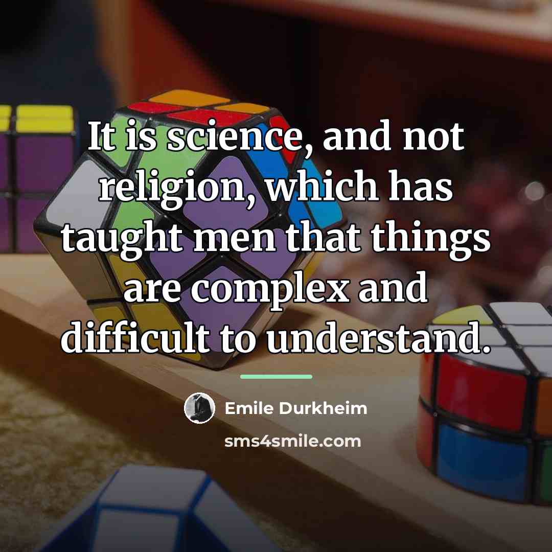 “It is science, and not religion, which has taught men…” quote by Emile Durkheim