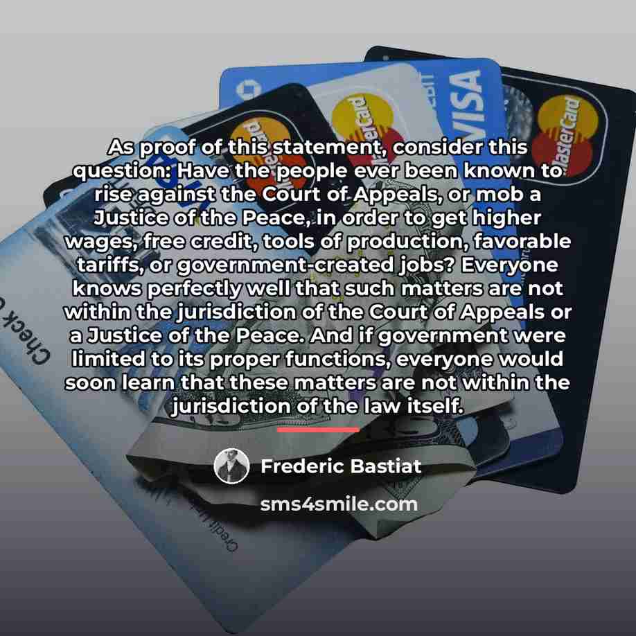 “As proof of this statement, consider this question: Have the…” quote by Frederic Bastiat