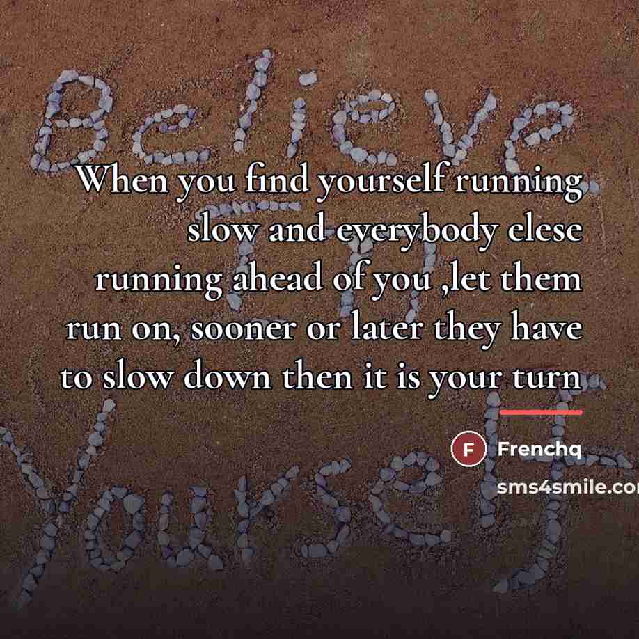 “When you find yourself running slow and everybody elese running…” quote by Frenchq