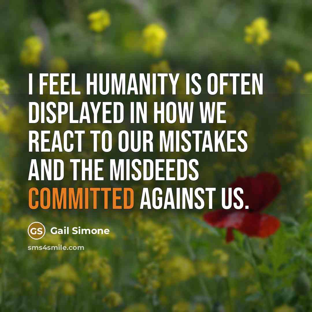 “I feel humanity is often displayed in how we react…” quote by Gail Simone