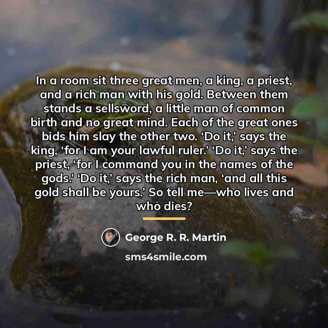 “In a room sit three great men, a king, a…” quote by George R. R. Martin