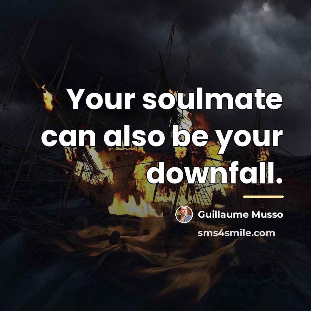 “Your soulmate can also be your downfall.…” quote by Guillaume Musso