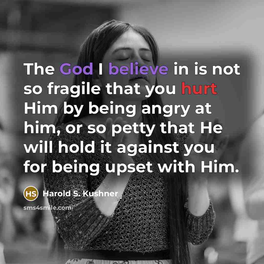 “The God I believe in is not so fragile that…” quote by Harold S. Kushner