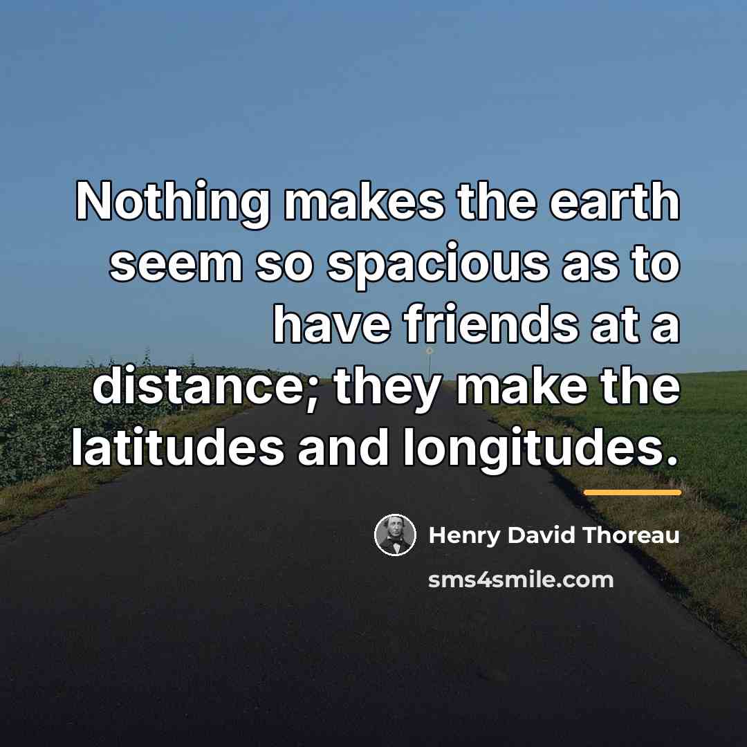 “Nothing makes the earth seem so spacious as to have…” quote by Henry David Thoreau
