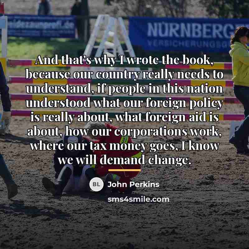 “And that's why I wrote the book, because our country…” quote by John Perkins