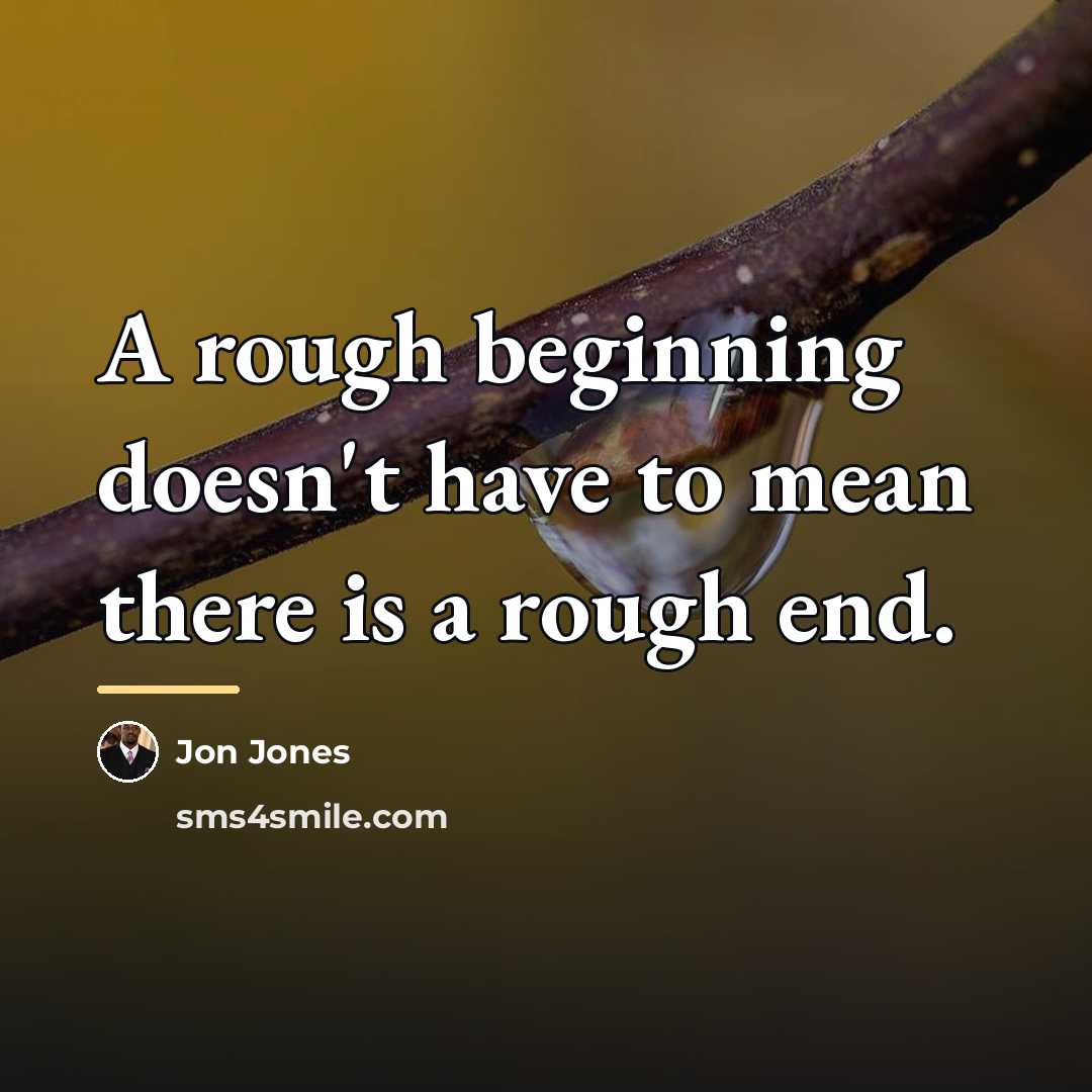 “A rough beginning doesn't have to mean there is a…” quote by Jon Jones