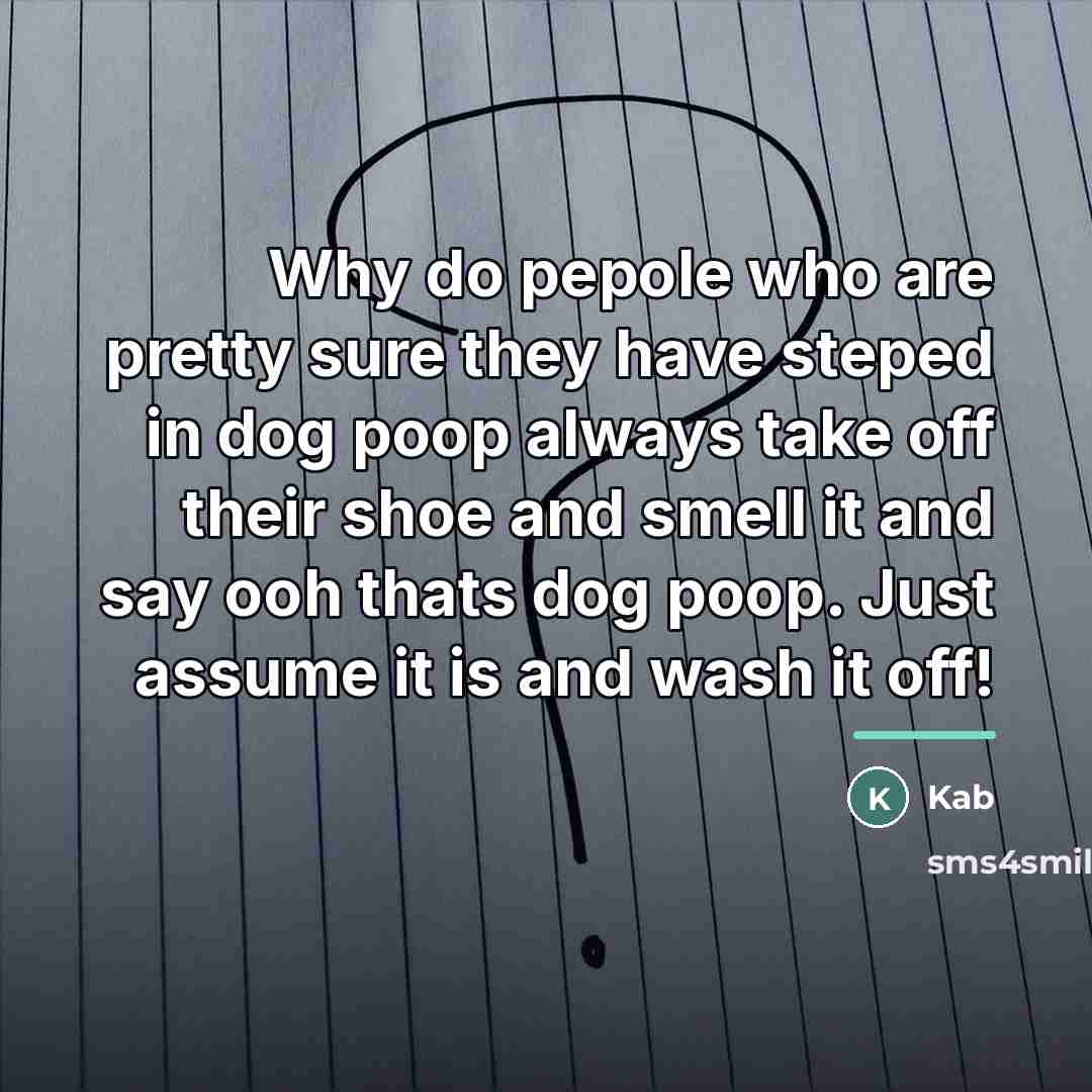 “Why do pepole who are pretty sure they have steped…” quote by Kab