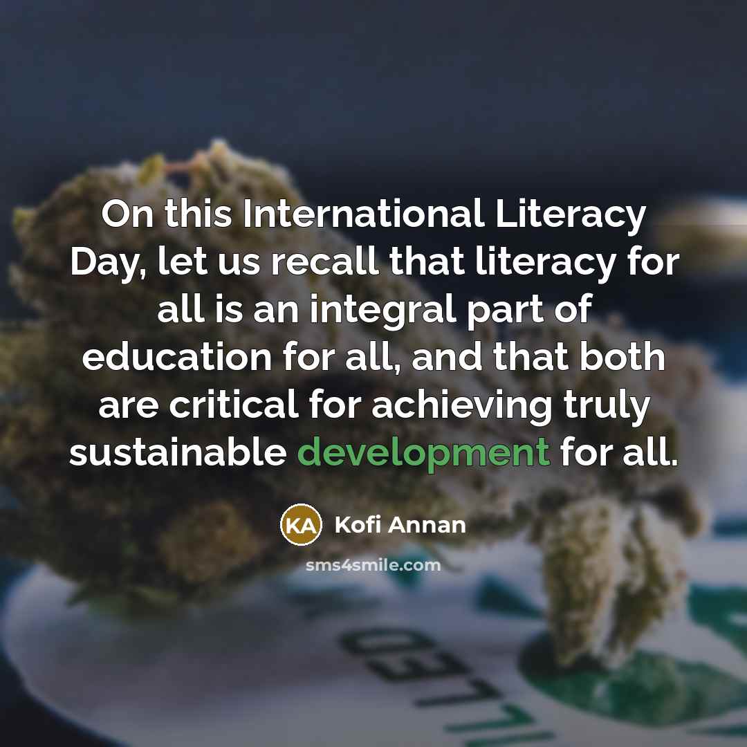 “On this International Literacy Day, let us recall that literacy…” quote by Kofi Annan