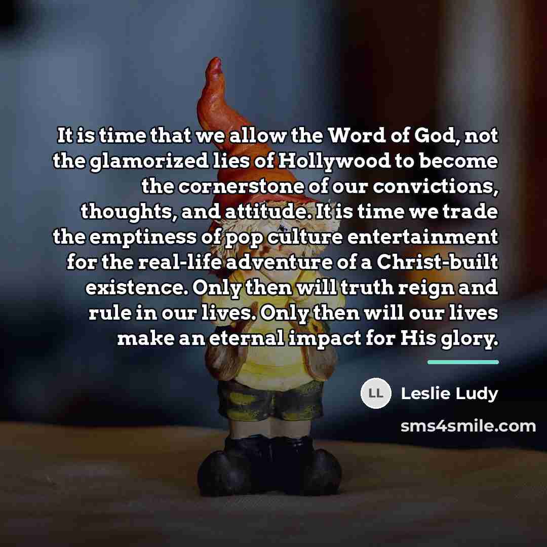 “It is time that we allow the Word of God,…” quote by Leslie Ludy