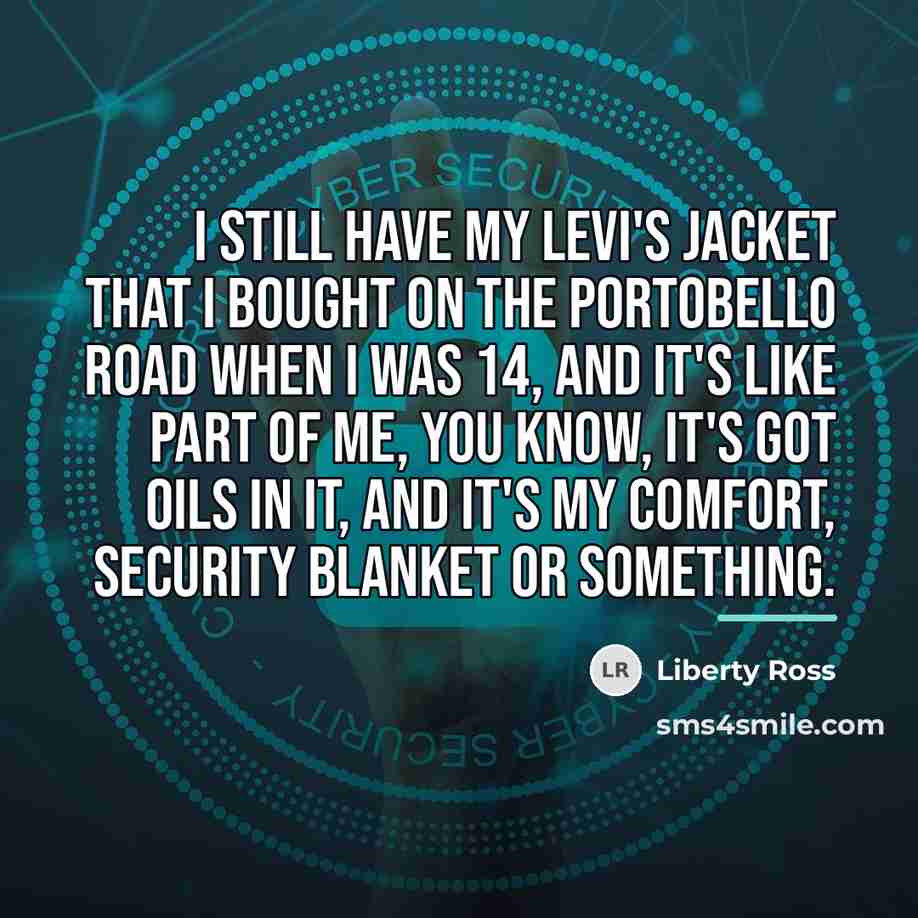 “I still have my Levi's jacket that I bought on…” quote by Liberty Ross