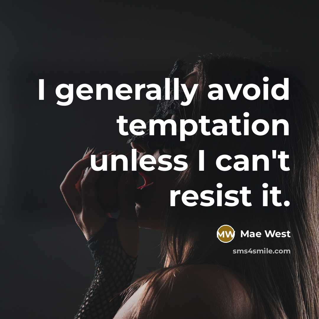 “I generally avoid temptation unless I can't resist it.” quote by Mae West