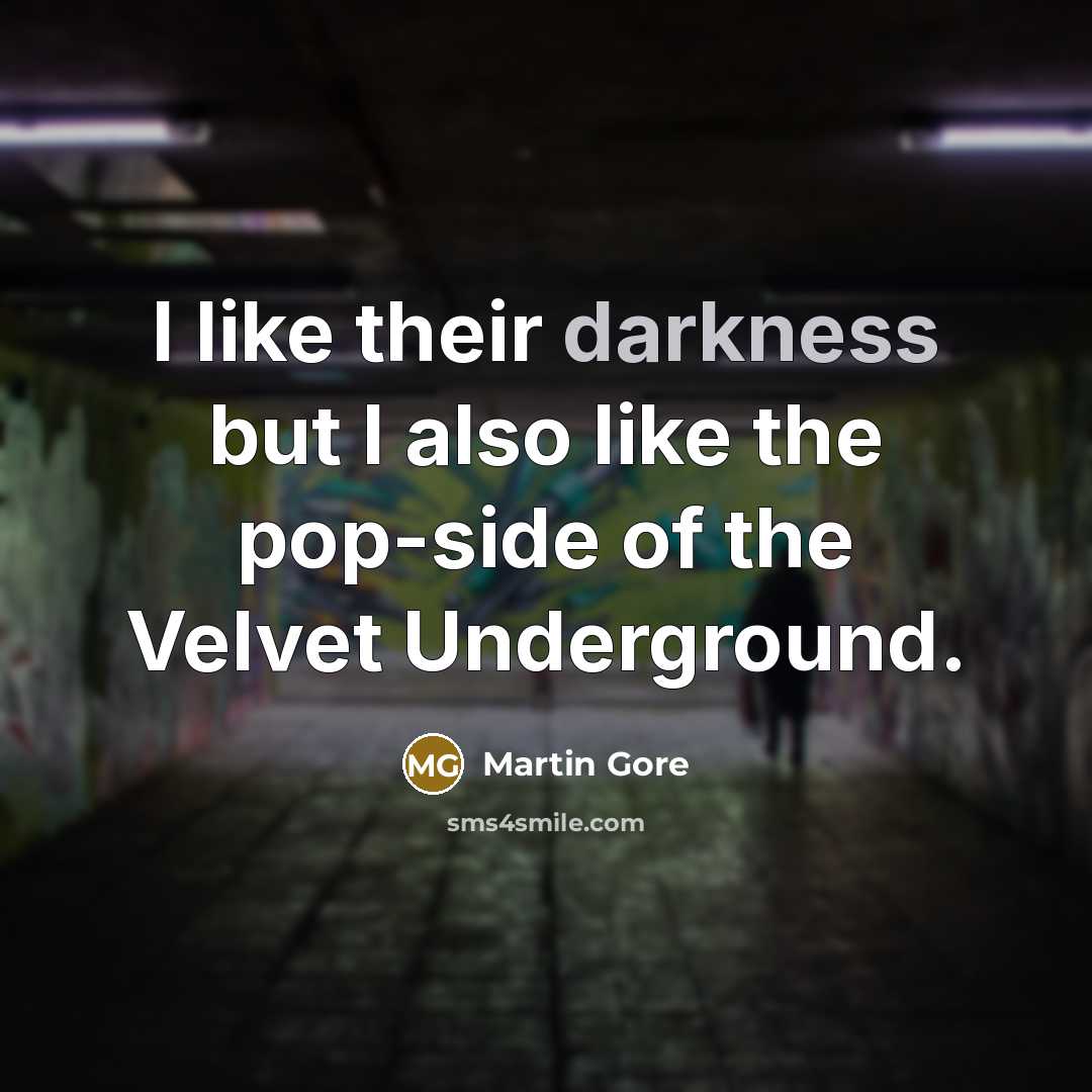 “I like their darkness but I also like the pop-side…” quote by Martin Gore