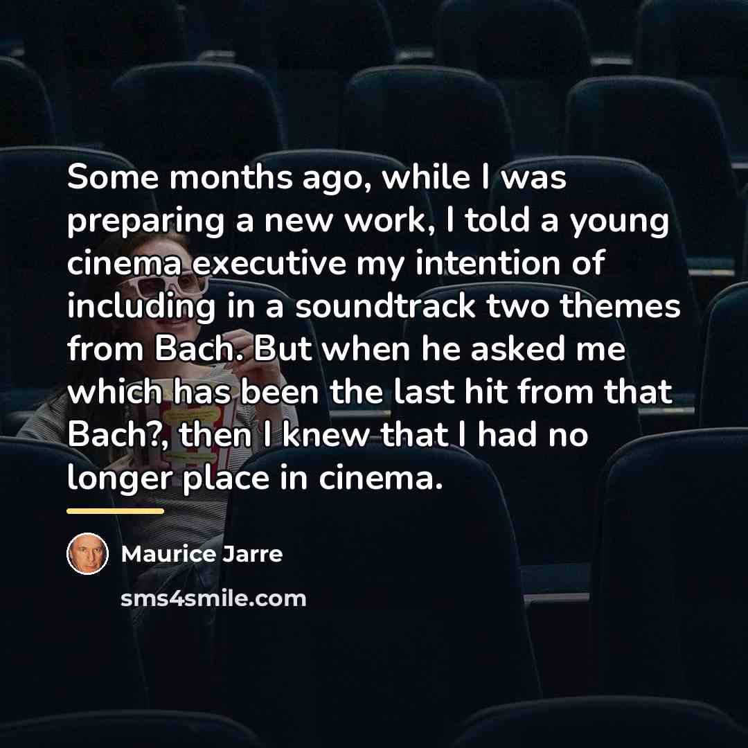 “Some months ago, while I was preparing a new work,…” quote by Maurice Jarre