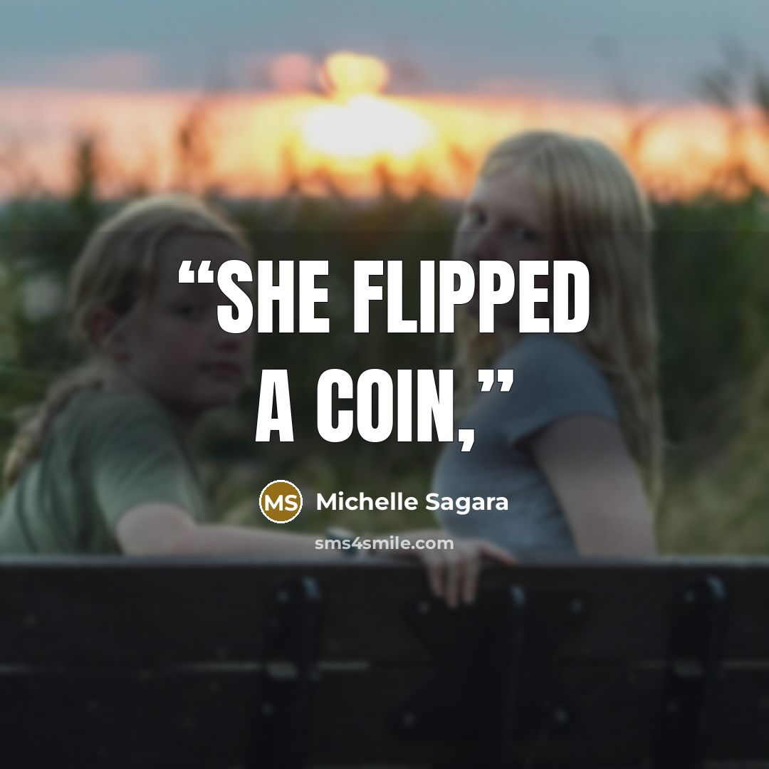 “she flipped a coin,” quote by Michelle Sagara