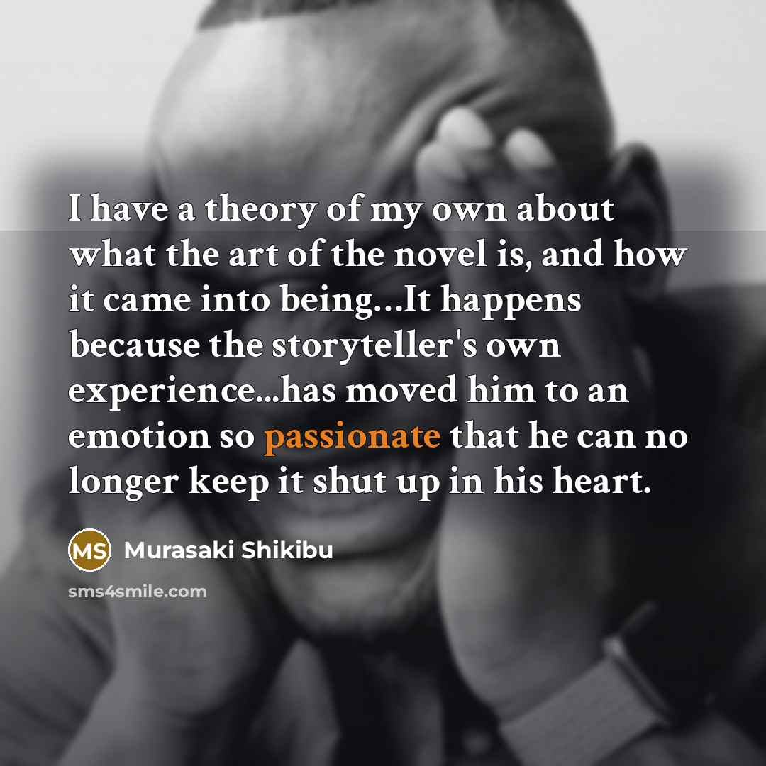 “I have a theory of my own about what the…” quote by Murasaki Shikibu