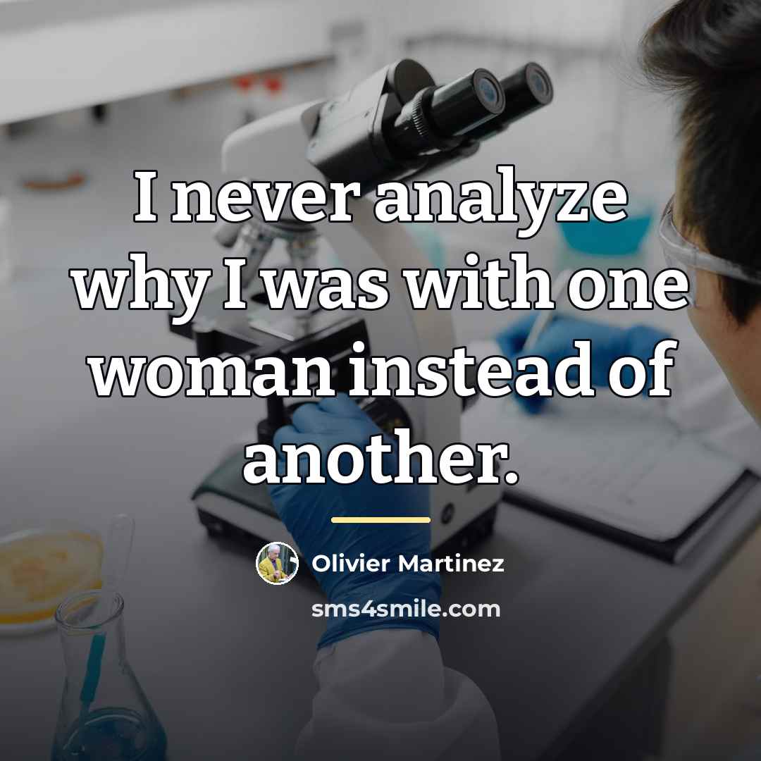 “I never analyze why I was with one woman instead…” quote by Olivier Martinez