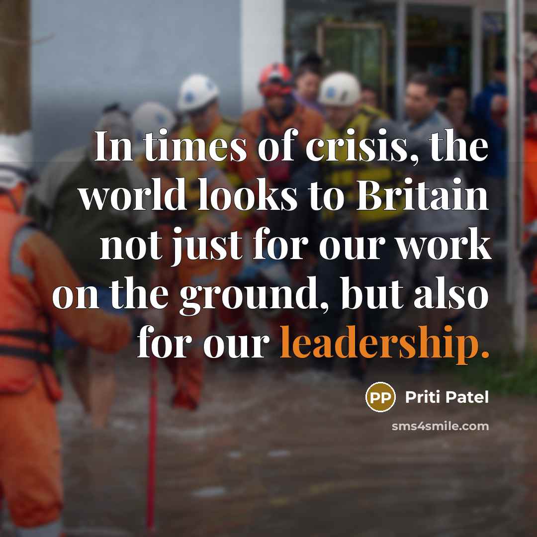 “In times of crisis, the world looks to Britain not…” quote by Priti Patel