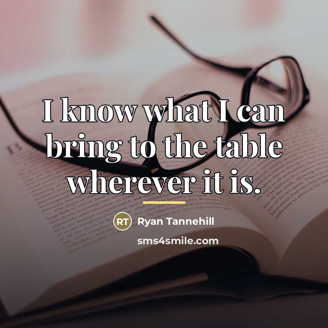 “I know what I can bring to the table wherever…” quote by Ryan Tannehill