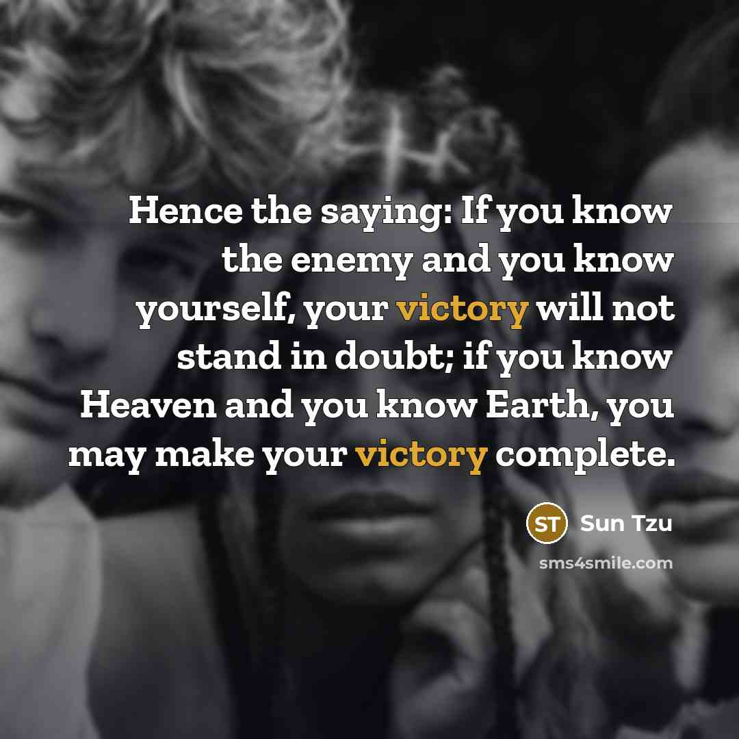 “Hence the saying: If you know the enemy and you…” quote by Sun Tzu