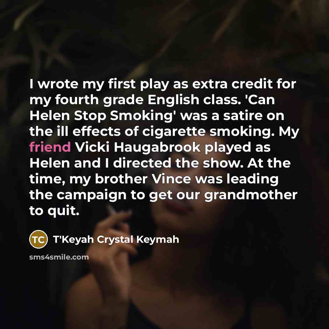 “I wrote my first play as extra credit for my…” quote by T'Keyah Crystal Keymah