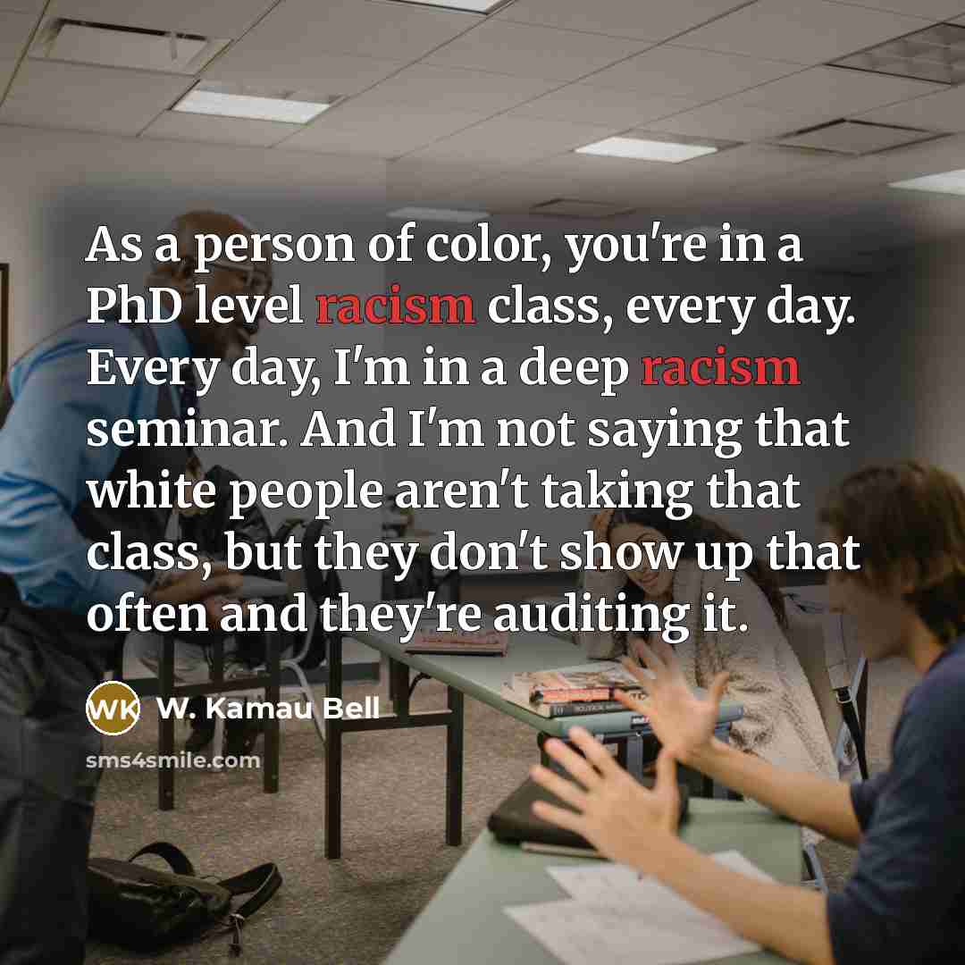 “As a person of color, you're in a PhD level…” quote by W. Kamau Bell
