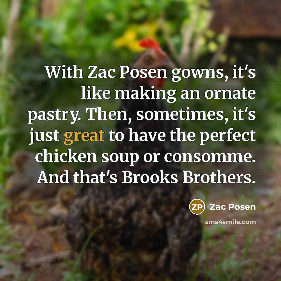 “With Zac Posen gowns, it's like making an ornate pastry.…” quote by Zac Posen