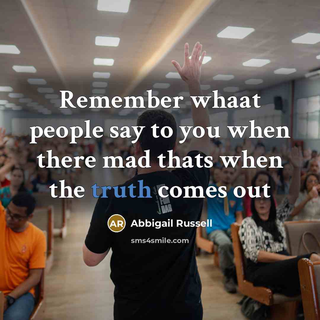 “Remember whaat people say to you when there mad thats…” quote by Abbigail Russell