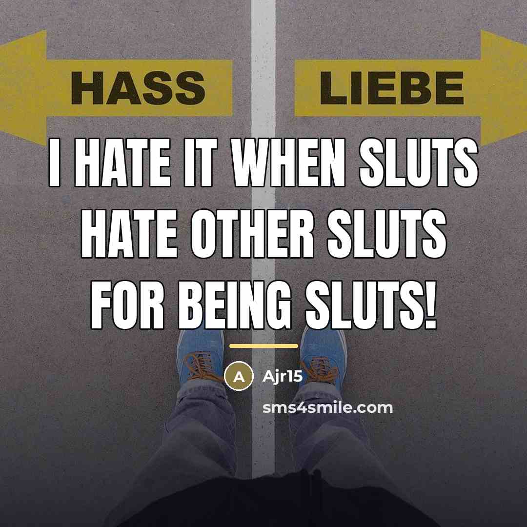 “I hate it when sluts hate other sluts for being…” quote by Ajr15