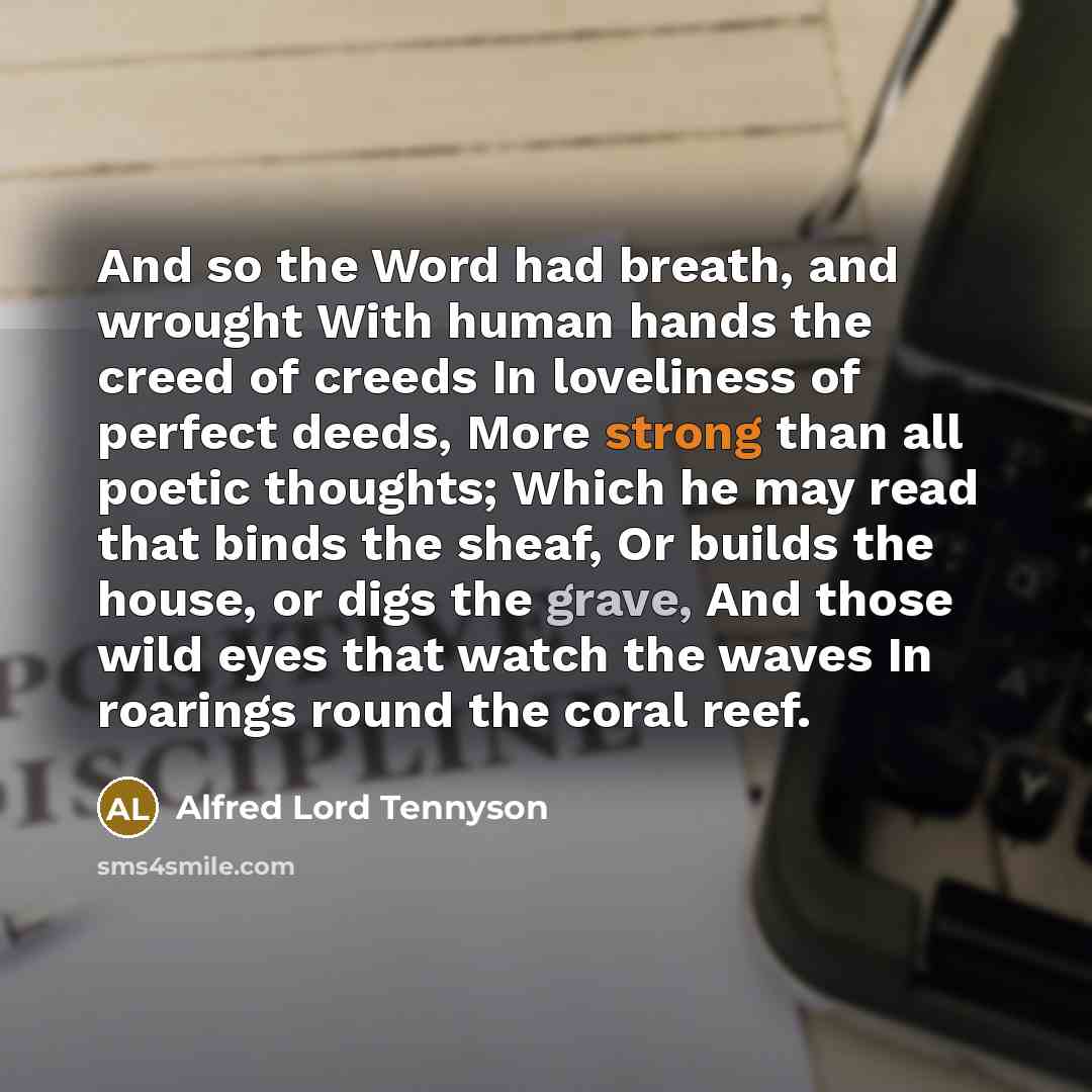 “And so the Word had breath, and wrought With human…” quote by Alfred Lord Tennyson