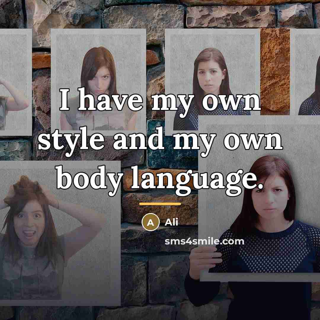 “I have my own style and my own body language.…” quote by Ali
