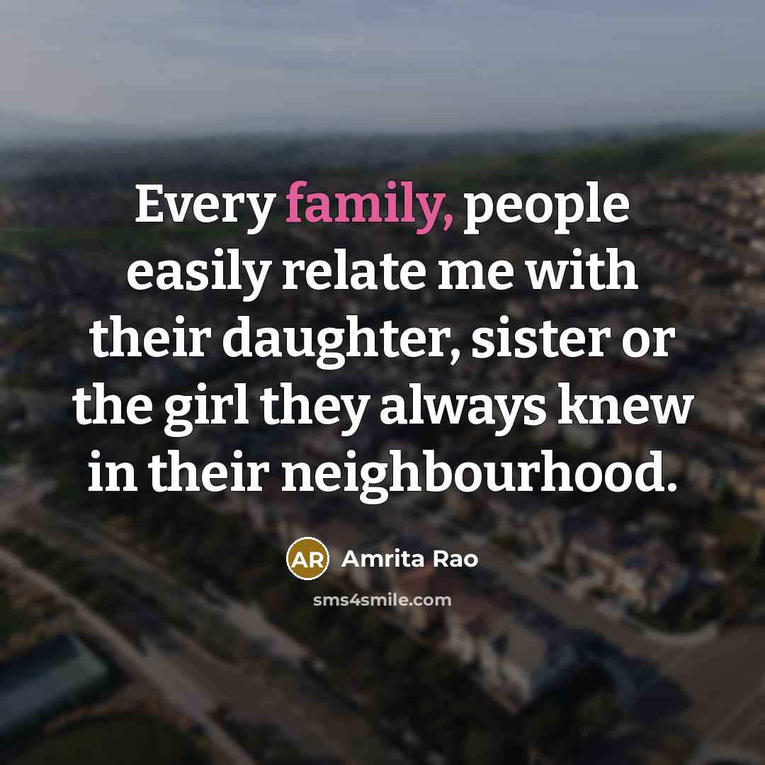 “Every family, people easily relate me with their daughter, sister…” quote by Amrita Rao