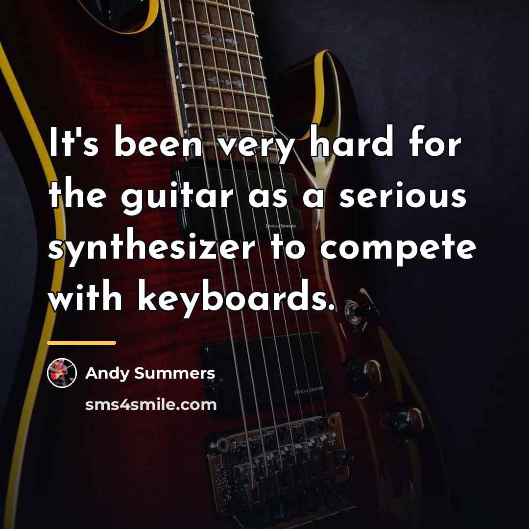 “It's been very hard for the guitar as a serious…” quote by Andy Summers