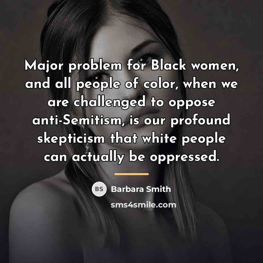 “Major problem for Black women, and all people of color,…” quote by Barbara Smith