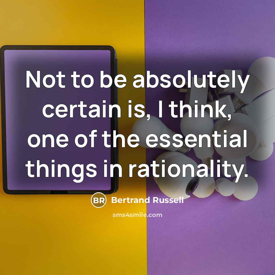 “Not to be absolutely certain is, I think, one of…” quote by Bertrand Russell