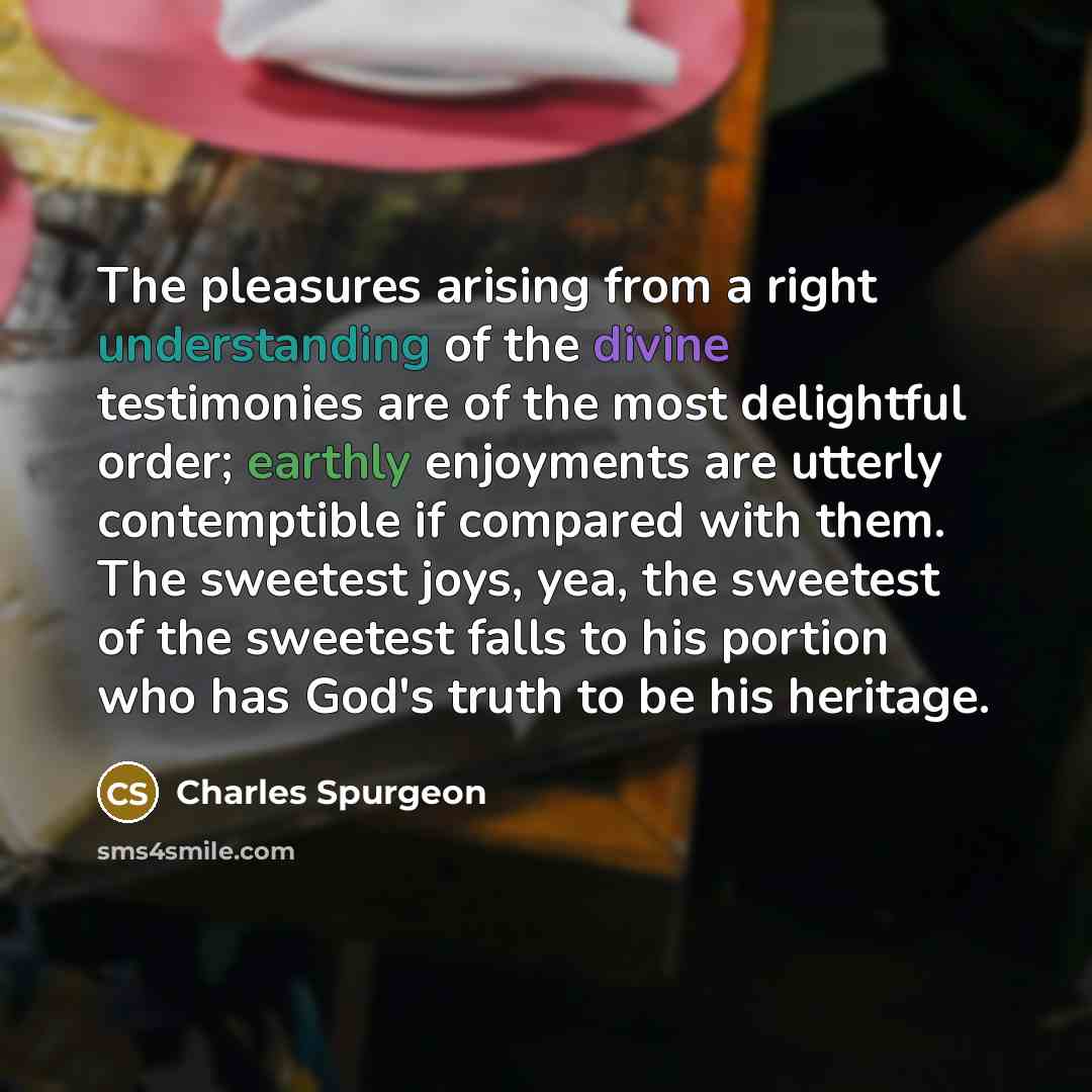 “The pleasures arising from a right understanding of the divine…” quote by Charles Spurgeon