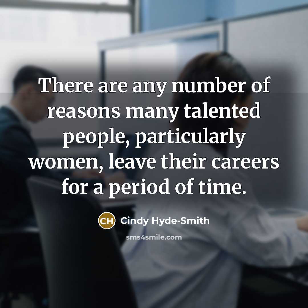 “There are any number of reasons many talented people, particularly…” quote by Cindy Hyde-Smith