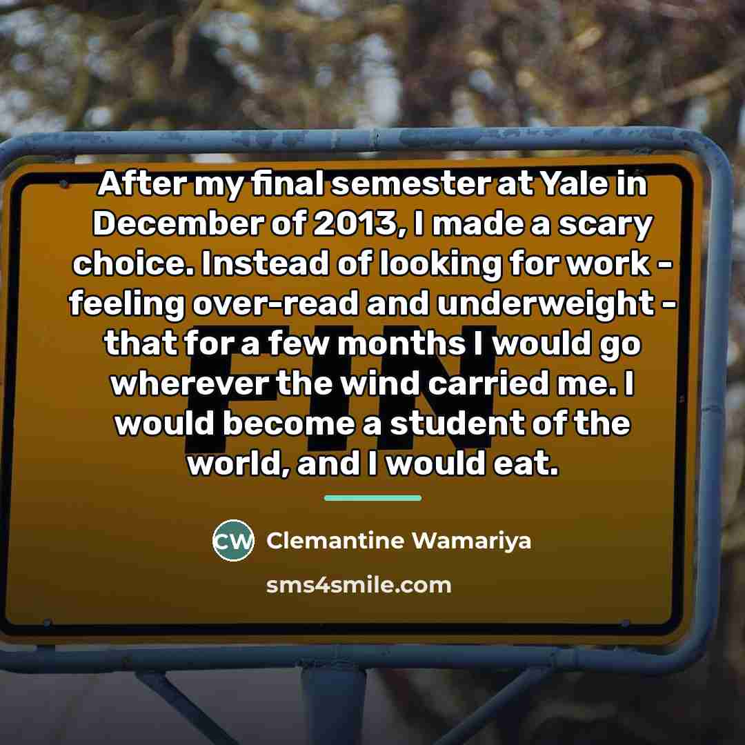 “After my final semester at Yale in December of 2013,…” quote by Clemantine Wamariya