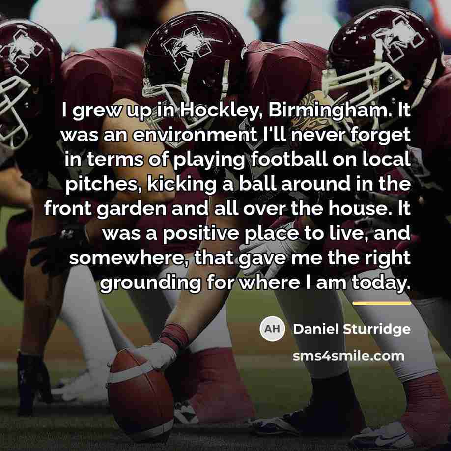 “I grew up in Hockley, Birmingham. It was an environment…” quote by Daniel Sturridge