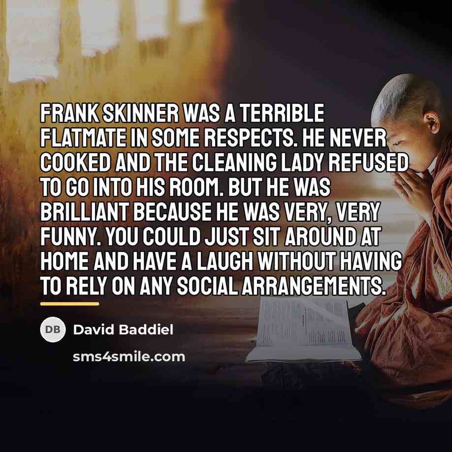 “Frank Skinner was a terrible flatmate in some respects. He…” quote by David Baddiel