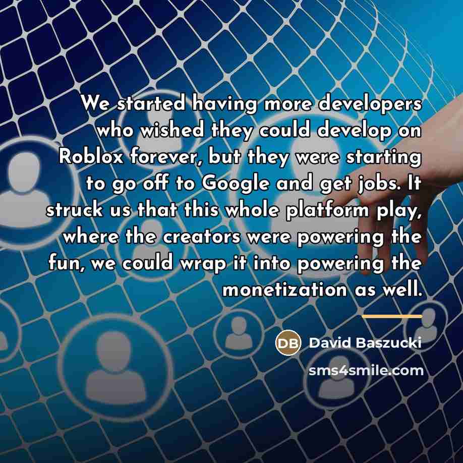 “We started having more developers who wished they could develop…” quote by David Baszucki