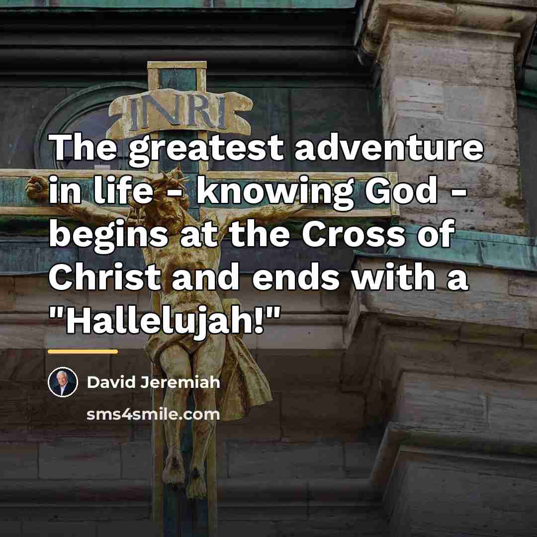 “The greatest adventure in life - knowing God - begins…” quote by David Jeremiah