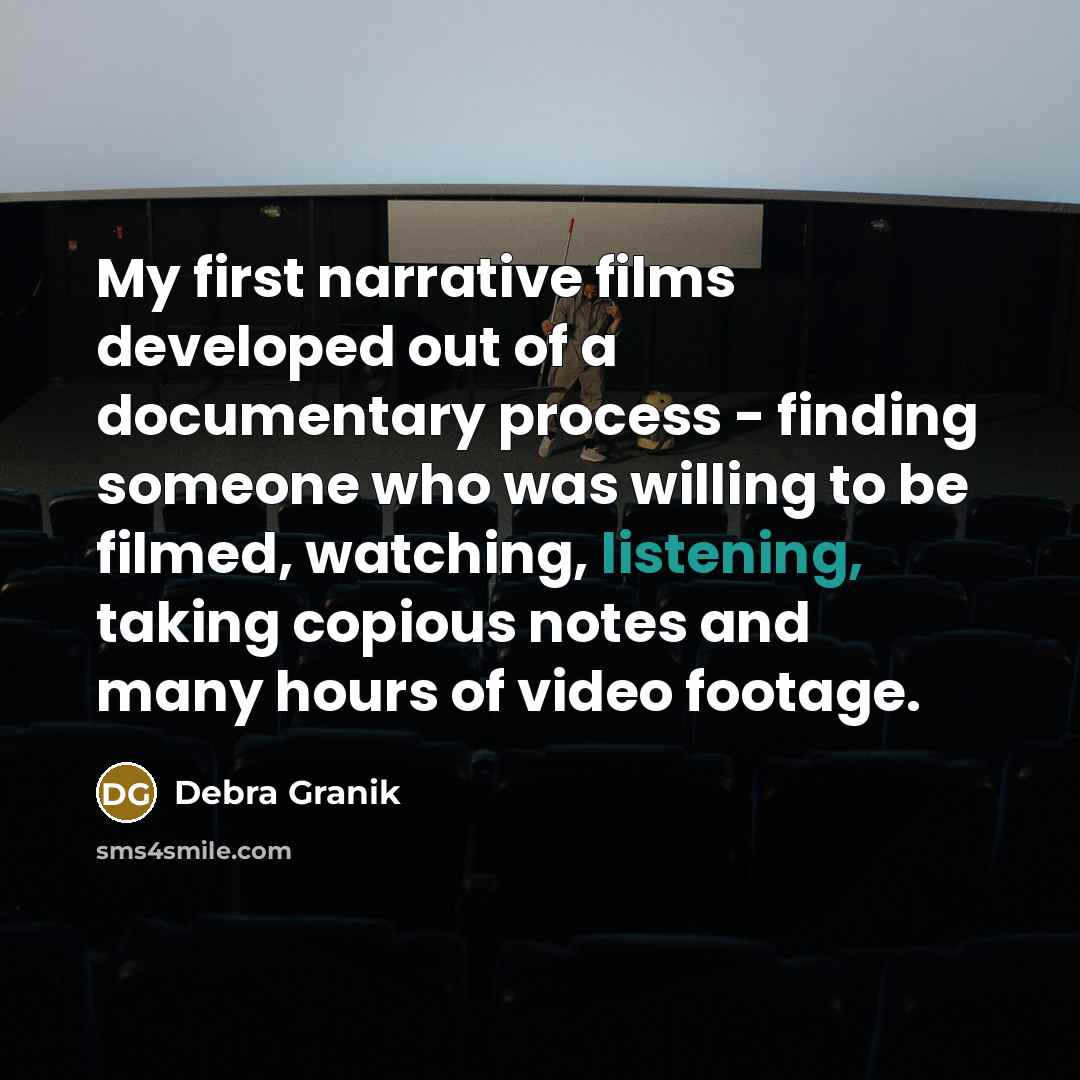 “My first narrative films developed out of a documentary process…” quote by Debra Granik