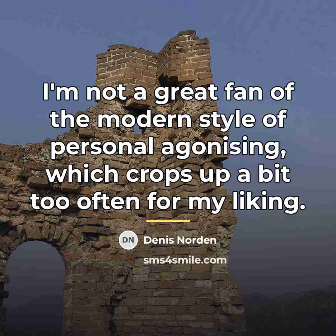 “I'm not a great fan of the modern style of…” quote by Denis Norden