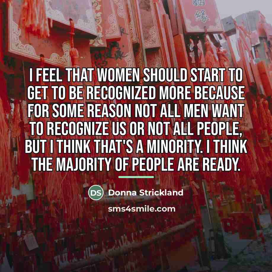“I feel that women should start to get to be…” quote by Donna Strickland