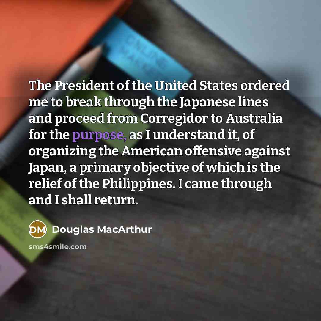 “The President of the United States ordered me to break…” quote by Douglas MacArthur