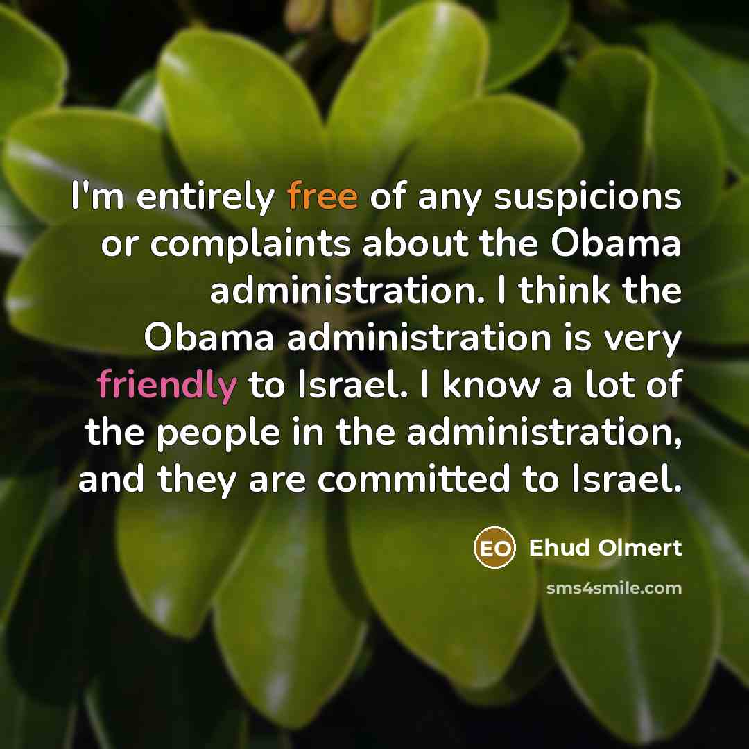 “I'm entirely free of any suspicions or complaints about the…” quote by Ehud Olmert