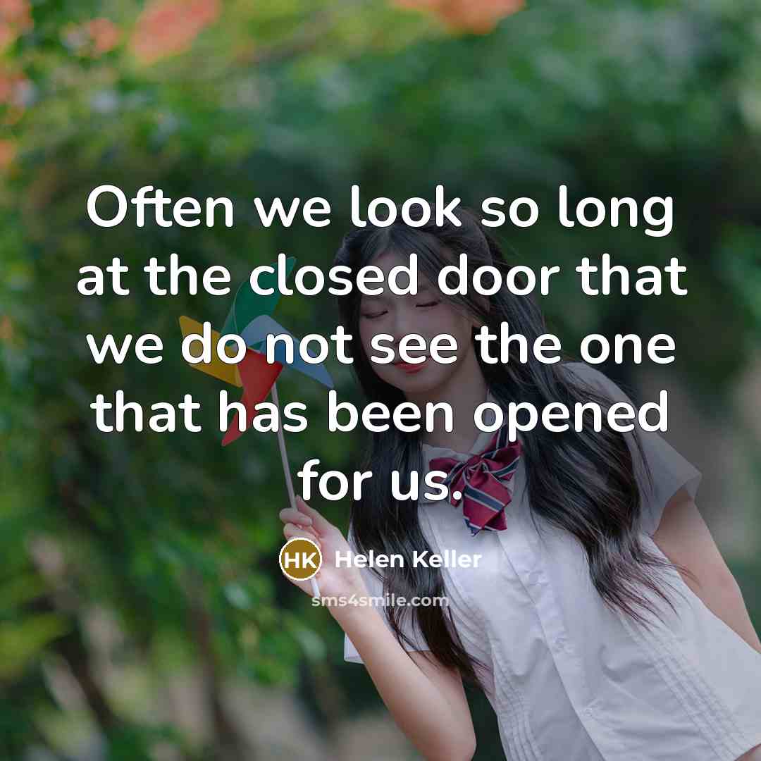 “Often we look so long at the closed door that…” quote by Helen Keller