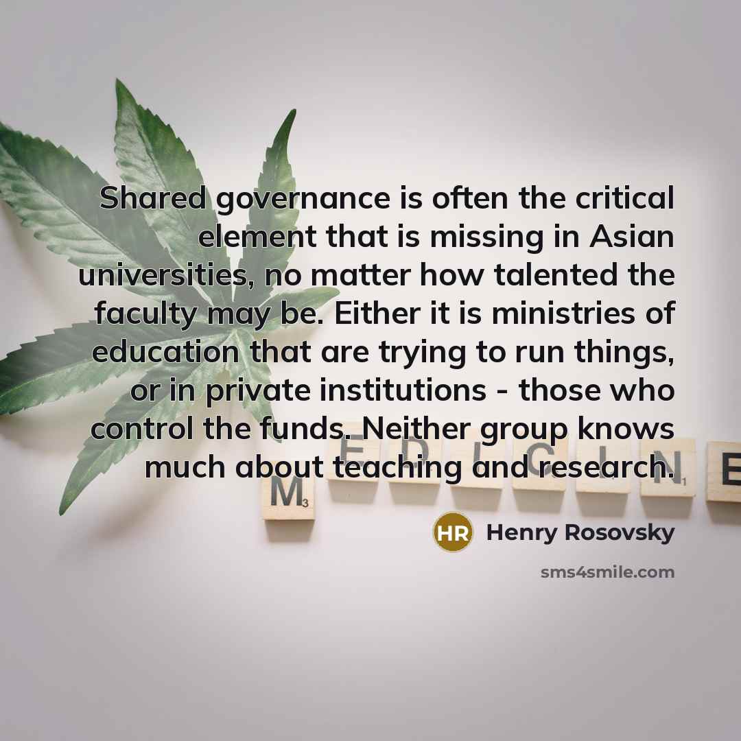 “Shared governance is often the critical element that is missing…” quote by Henry Rosovsky